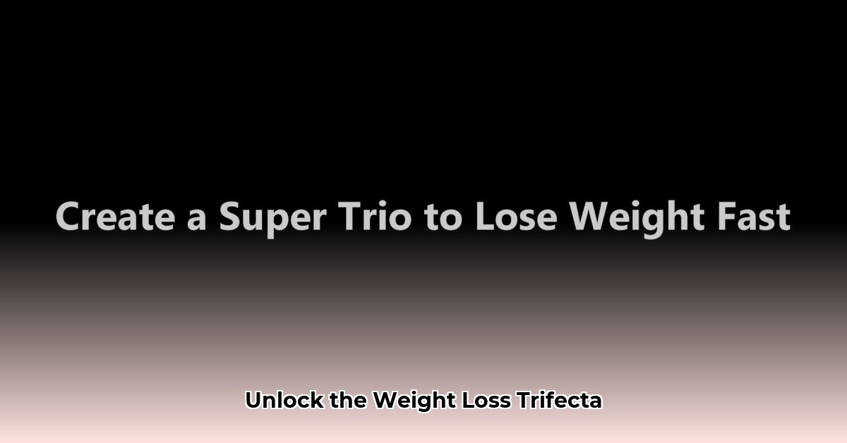 weight loss trio